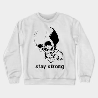 Stay strong Crewneck Sweatshirt